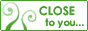 CLOSE to you...